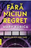 Fara niciun regret - Mary Kubica
