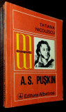 A. S. Puskin - Tatiana Nicolescu / Ed. Albatros, Colectia Monografii