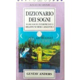 Dizionario dei sogni. 10000 sogni interpretati e relativi numeri cabalistici - 1993 - Gustav Anders ($S147)