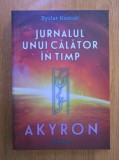 SYRIAT NAMAH - JURNALUL UNUI CALATOR &Icirc;N TIMP - AKYRON - VOL.1