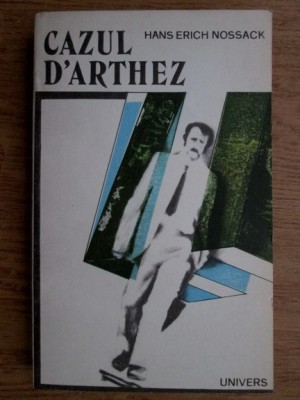 Hans Erich Nossack - Cazul d&amp;#039;Arthez foto