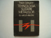 Tehnologia sudarii metalelor cu arcul electric - Traian Salagean, 1986, Tehnica