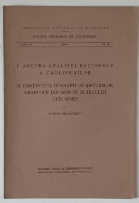 INSTITUTUL GEOLOGIC AL ROMANIEI , I. ASUPRA ANALIZEI RATIONALE A CAOLINURILOR II . CONTINUTUL IN GRAFIT ...MUNTII OLTETULUI , GORJ de SANDA BALANESC foto