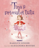 Tina și primul ei tutu (Vol. 1) - Hardcover - Marilyn Singer - Nemira