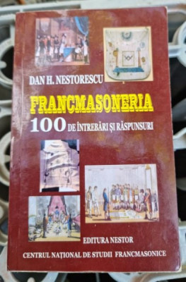 Dan H. Nestorescu - Francmasoneria. 100 de intrebari si raspunsuri foto