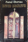 DAVID ZUGRAVU, AUREL CHIRIAC/EDITURA FUNDATIEI CULTURALE ROMANE,1996/ VEZI POZE