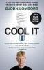 Cool It: The Skeptical Environmentalist&#039;s Guide to Global Warming