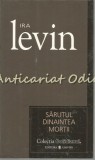 Sarutul Dinaintea Mortii - Ira Levin, Editura Univers, 2007, Roman Beletristica, Colectia Cotidianul