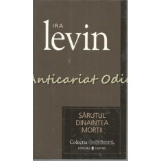 Sarutul Dinaintea Mortii - Ira Levin