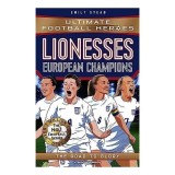 Cumpara ieftin Lionesses: European Champions Ultimate Football Heroes - the No. 1 Football Series