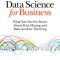 Data Science for Business: What You Need to Know about Data Mining and Data-Analytic Thinking