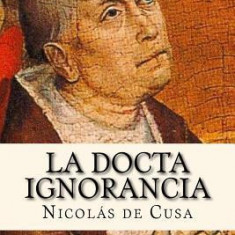 La Docta Ignorancia (Spanish Edition)