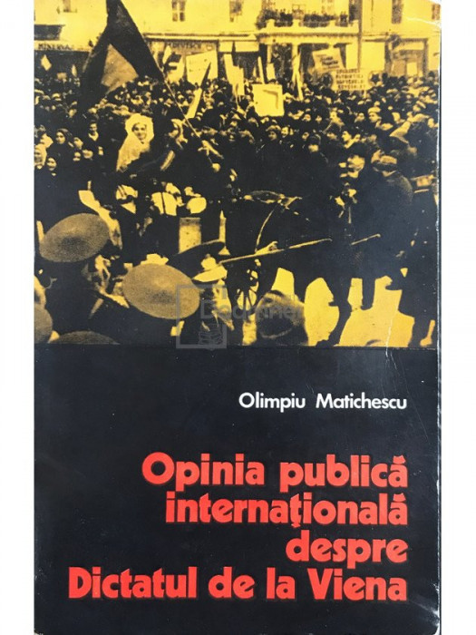 Olimpiu Matichescu - Opinia publică internațională despre Dictatul de la Viena (editia 1975)