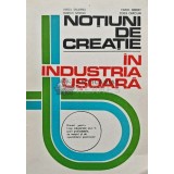 Notiuni de creatie in industria usoara - 1977 - Virgil Salvanu (AB172)