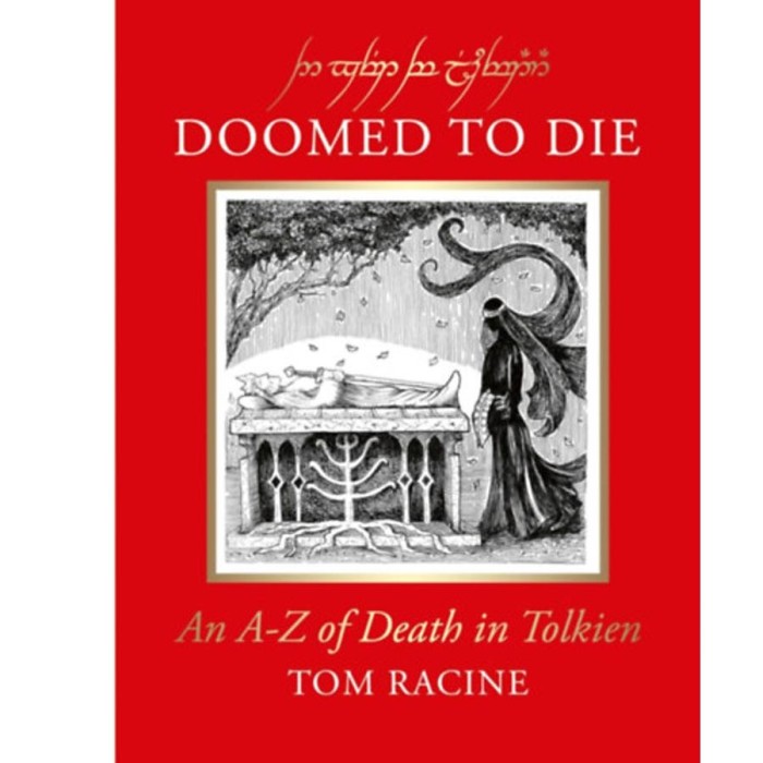Doomed to Die: An A-Z of Death in Tolkien - Tom Racine