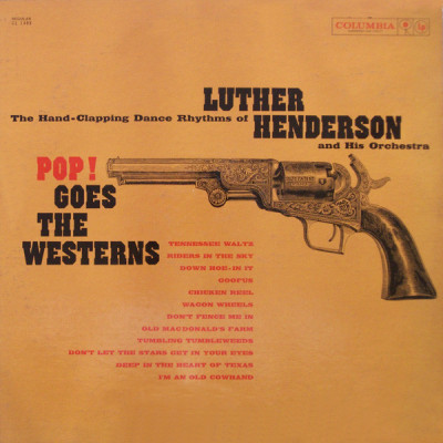 VINIL Luther Henderson And His Orchestra &amp;lrm;&amp;ndash; Pop! Goes The Westerns - VG+ - foto
