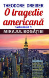 O tragedie americană Vol. 1: Mirajul bogăției - Paperback brosat - Theodore Dreiser - Orizonturi, 2022