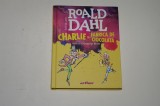 Charlie si fabrica de ciocolata - Roald Dahl