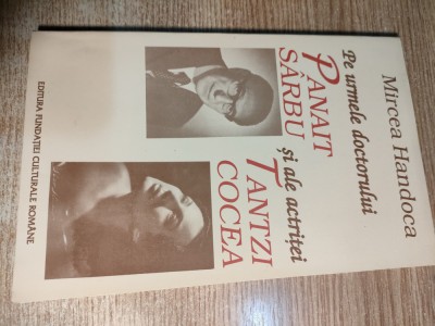 Pe urmele doctorului Panait Sarbu si ale actritei Tantzi Cocea - Mircea Handoca foto