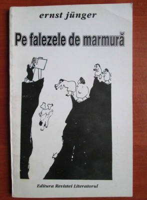 Ernst Junger - Pe falezele de marmura foto