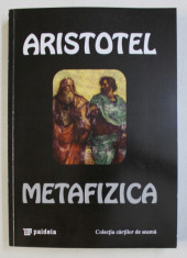 METAFIZICA de ARISTOTEL , 2011 *DEDICATIA TRADUCATORULUI CATRE ACAD. ALEXANDRU BOBOC foto