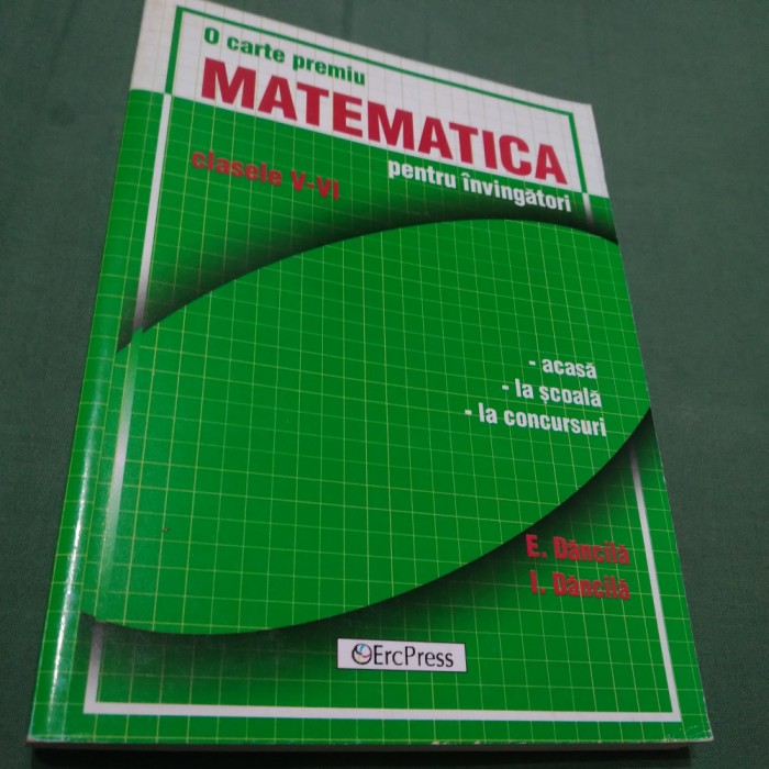 MATEMATICA PENTRU INVINGATORI CLASELE V-VI E.DANCILA/I.DANCILA