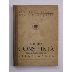 A DOUA CONSTIINTA - PIESA IN PATRU ACTE de DELAVRANCEA , 1923