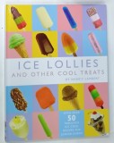 ICE LOLLIES AND OTHER COOL TREATS by NANCY LAMBERT , WITH OVER 50 FABULOUS ICE COOL RECIPES FOR JUNIOR CHEFS ! , 2011