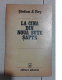 LA CINA DIN NOUA SUTE SAPTE &ndash; STEFAN J, FAY (CU DEDICATIA AUTORULUI)
