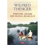 Printre arabii din sudul Irakului - Paperback brosat - Wilfred Thesiger - Polirom