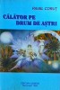 Pavel Corut - Calator pe drum de astri