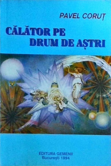 Pavel Corut - Calator pe drum de astri