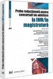 Proba redactionala pentru concursuri de admitere la INM si in magistratura - Editura Universul Juridic