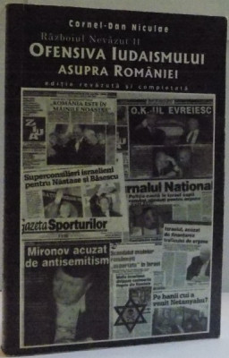 OFENSIVA IUDAISMULUI ASUPRA ROMANIEI de CORNEL DAN NICULAE , EDITIA A III A REVAZUTA SI COMPLETATA , 2006 foto