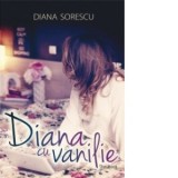 Diana cu vanilie - Diana Sorescu