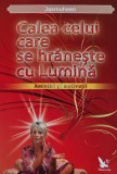 Cumpara ieftin Carte Calea celui care se hraneste cu Lumina, Jasmuheen, 2010, brosata, 152 pagini, spiritualitate