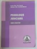 PSIHOLOGIE JUDICIARA - CURS SELECTIV de SIMONA STAN CONSTANTINESCU , 2008,