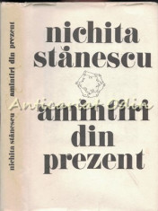 Amintiri Din Prezent - Nichita Stanescu foto