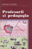 Profesorii şi pedagogia - Paperback brosat - Monica Tatoiu - Curtea Veche