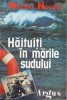 Haituiti in Marile Sudului - Mircea Novac, Argus 1996, Roman de Aventura, Editie Paperback