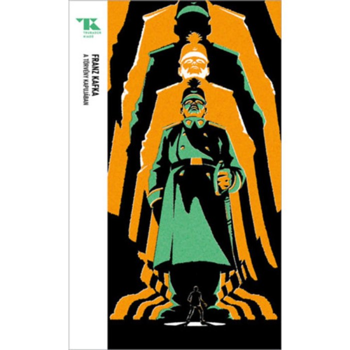 A t&ouml;rv&eacute;ny kapuj&aacute;ban - &eacute;s m&aacute;s novell&aacute;k - Trubad&uacute;r Zsebk&ouml;nyvek 73. - Franz Kafka