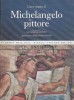 L&#039;opera completa di Michelangelo pittore. Opera completa a pictorului Michelangello - 1968 - Salvatore Quasimodo (#C7)