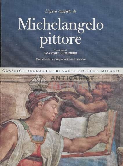 L&#039;opera completa di Michelangelo pittore. Opera completa a pictorului Michelangello - 1968 - Salvatore Quasimodo (#C7)