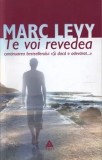 Cumpara ieftin Te voi revedea/Marc Levy