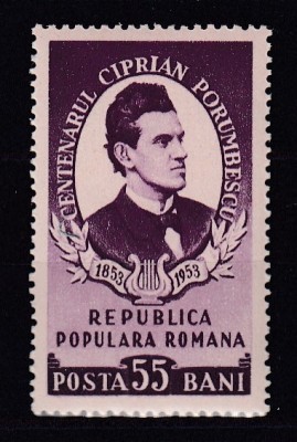 ROMANIA 1953 LP 356 - 100 ANI DE LA NASTEREA LUI CIPRIAN PORUMBESCU MNH foto