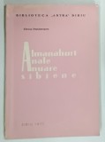 ALMANAHURI ANUALE ANUARE SIBIENE de ELENA DUNAREANU , 1971