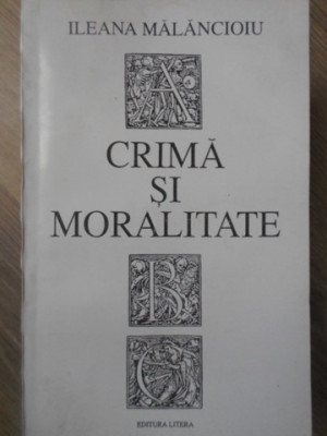 CRIMA SI MORALITATE-ILEANA MALANCIOIU foto