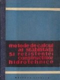 Metode de calcul al stabilitatii si rezistentei constructiilor hidrotehnice