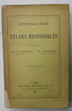 INTRODUCTION AUX ETUDES HISTORIQUES par CH. V. LANGLOIS et CH. SEIGNOBOS , 1905