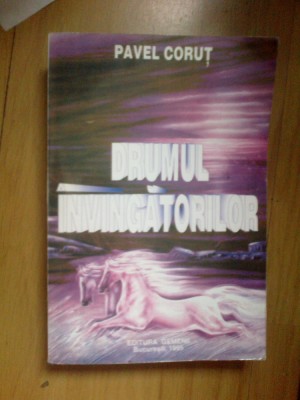 a4b DRUMUL INVINGATORILOR - PAVEL CORUT foto